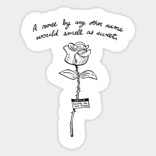 A rose by any other name Sticker